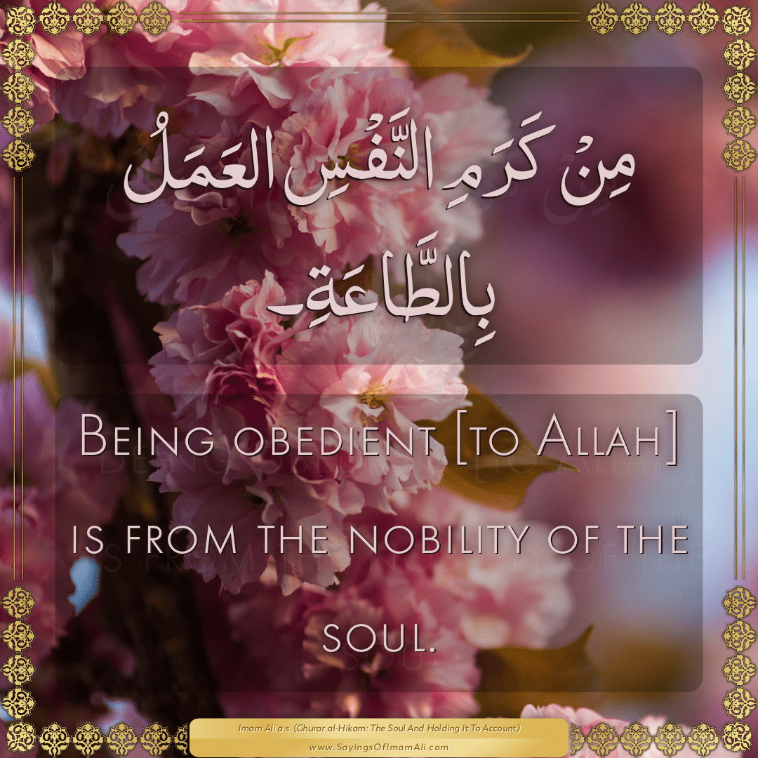 Being obedient [to Allah] is from the nobility of the soul.